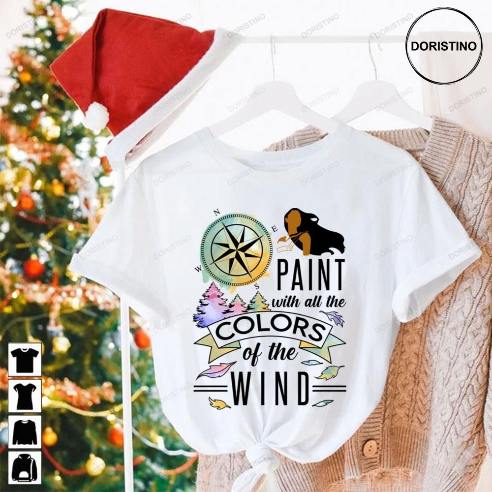 Paint With All The Colors Of The Wind Pocahontas Limited Edition T-shirts